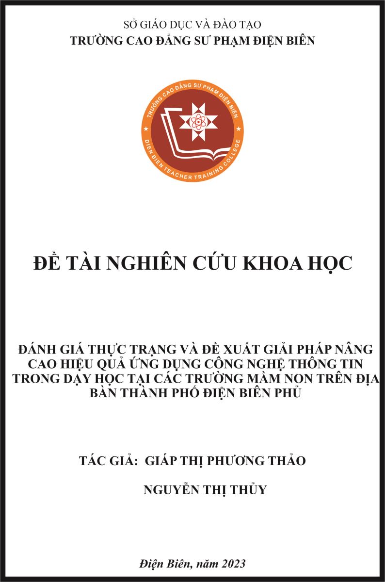 ĐỀ TÀI 2023 - ĐÁNH GIÁ THỰC TRẠNG VÀ ĐỀ XUẤT GIẢI PHÁP NÂNG CAO HIỆU QUẢ ỨNG DỤNG CÔNG NGHỆ THÔNG TIN TRONG DẠY HỌC TẠI CÁC TRƯỜNG MẦM NON TRÊN ĐỊA BÀN THÀNH PHỐ ĐIỆN BIÊN PHỦ