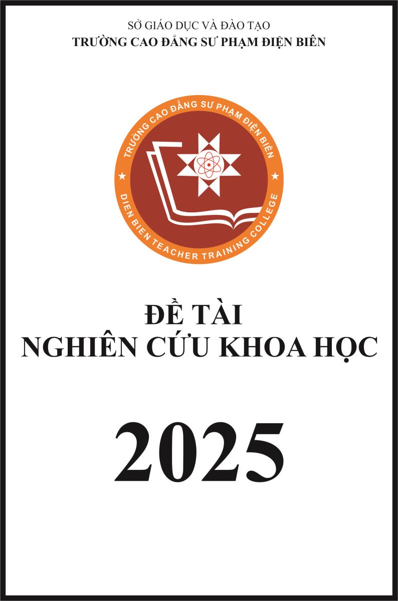 ĐỀ TÀI 2025 - ÁP DỤNG DẠY HỌC DỰ ÁN TRONG DẠY HỌC HỌC PHẦN “PHÒNG BỆNH VÀ ĐẢM BẢO AN TOÀN CHO TRẺ MẦM NON” NHẰM PHÁT TRIỂN NĂNG LỰC GIẢI QUYẾT VẤN ĐỀ CHO SINH VIÊN NGÀNH GIÁO DỤC MẦM NON TRƯỜNG CĐSP PHẠM ĐIỆN BIÊN